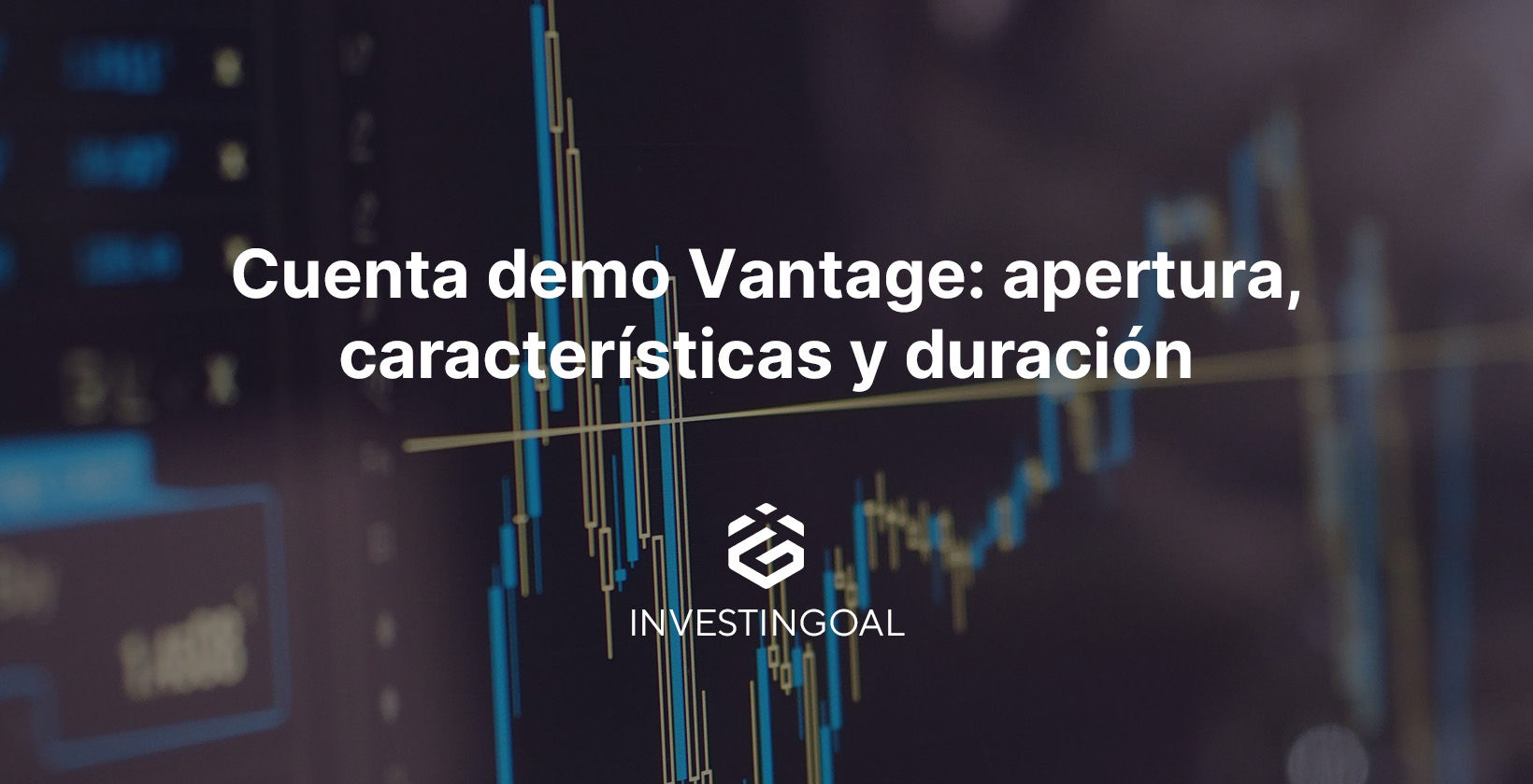 Cuenta Demo Vantage: Como Abrir Una e info Útiles